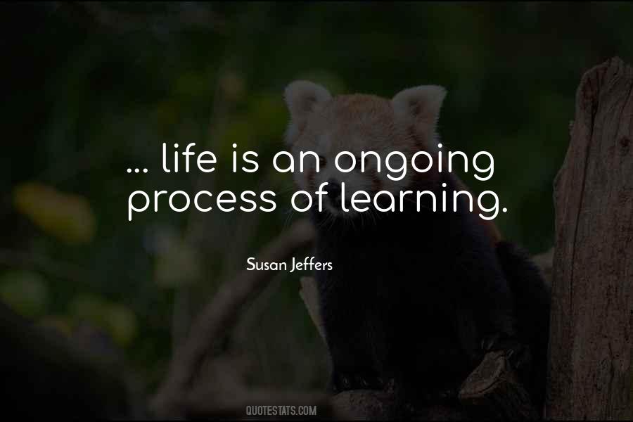 Learning Process Life Quotes #911139