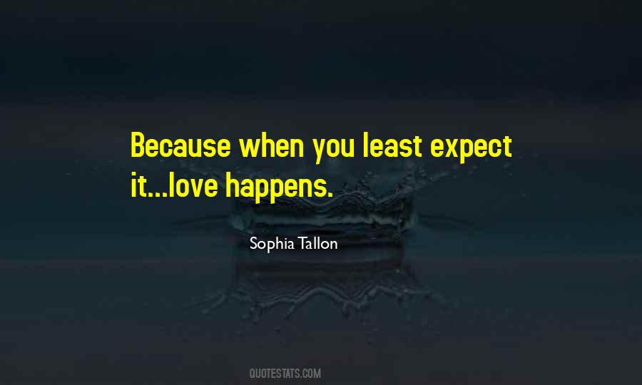 Least Expect It Quotes #1149176