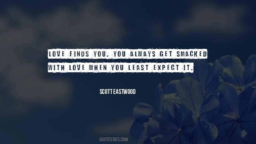 Least Expect It Quotes #1198175
