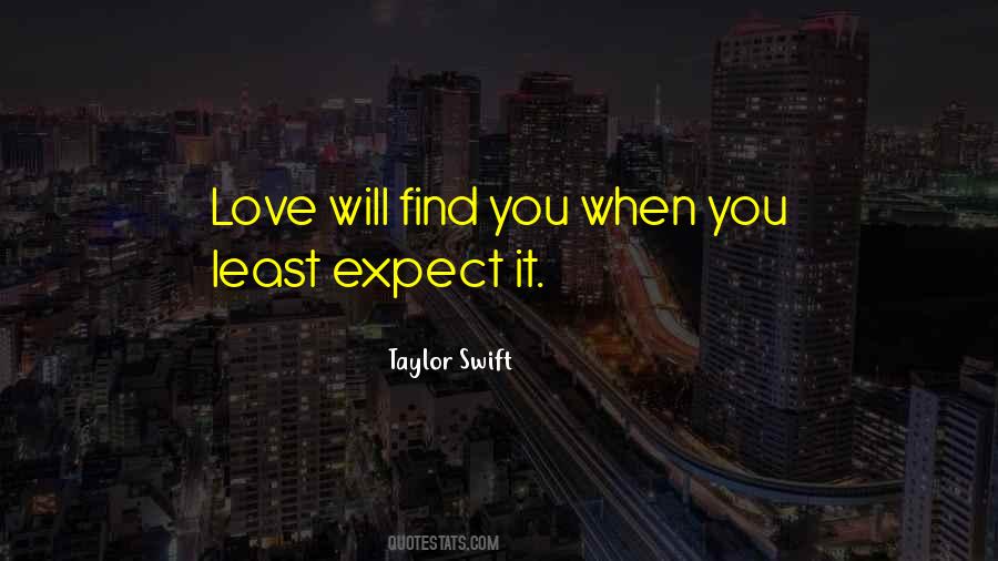 Least Expect Quotes #1320093