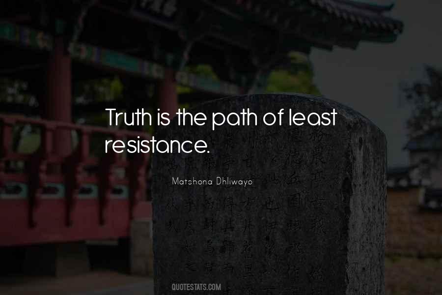 Least Resistance Quotes #496589