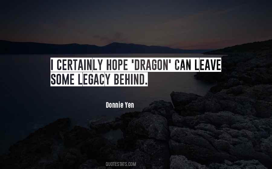 Leave Behind A Legacy Quotes #1303043