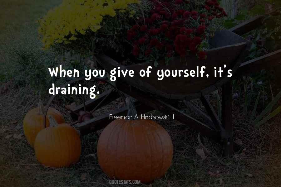 Quotes About Draining #961990