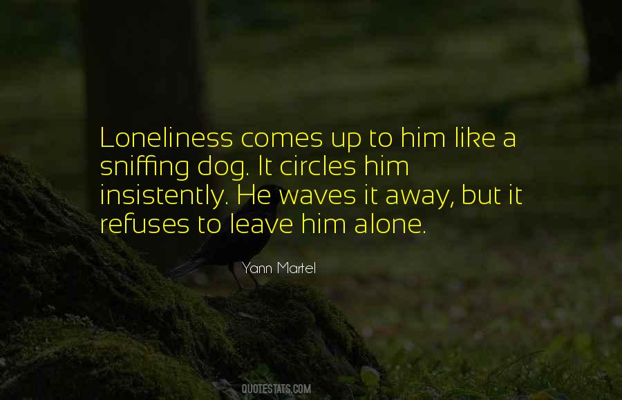 Leave Him Alone Quotes #841095