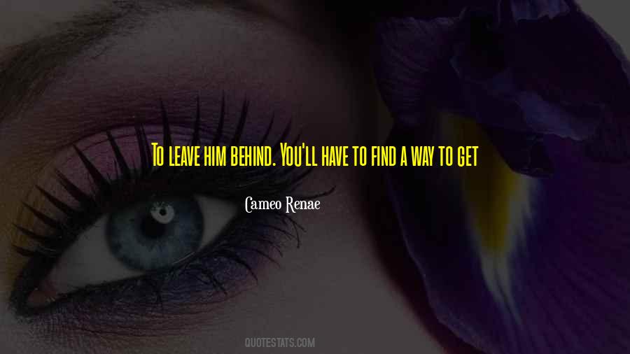 Leave Him Behind Quotes #235021