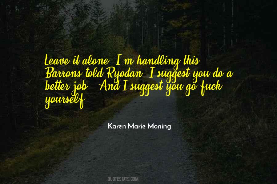 Leave It Alone Quotes #1294035
