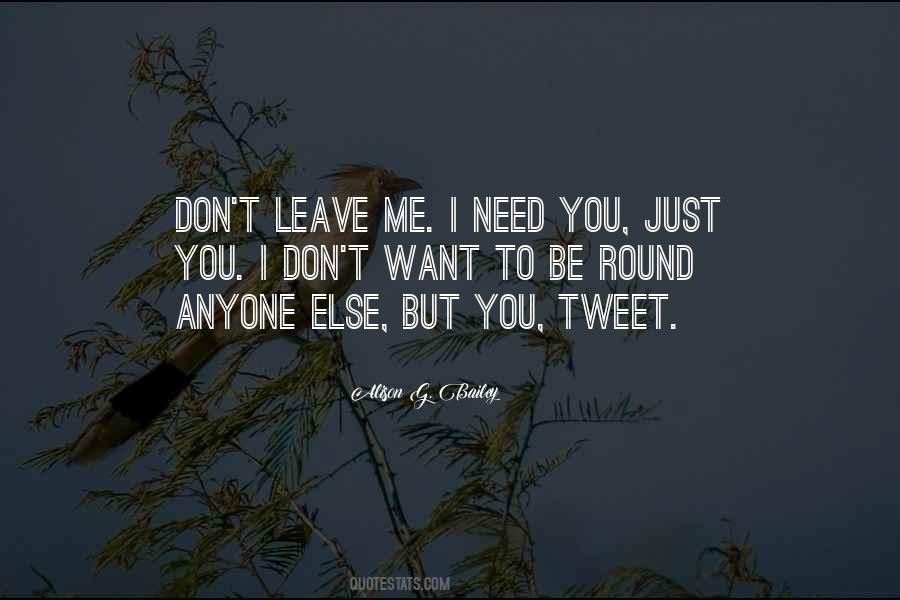 Leave Me Be Quotes #462686