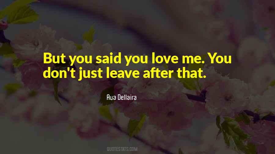 Leave Me Love Quotes #26993