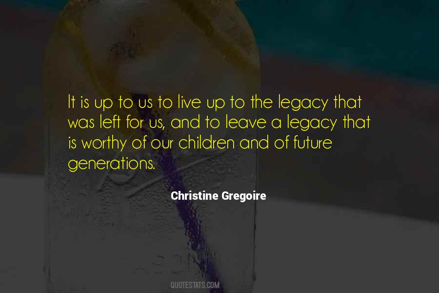 Leave The Legacy Quotes #595476