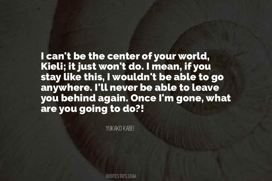 Leave You Behind Quotes #776698