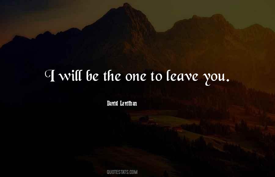 Leave You Quotes #1383283