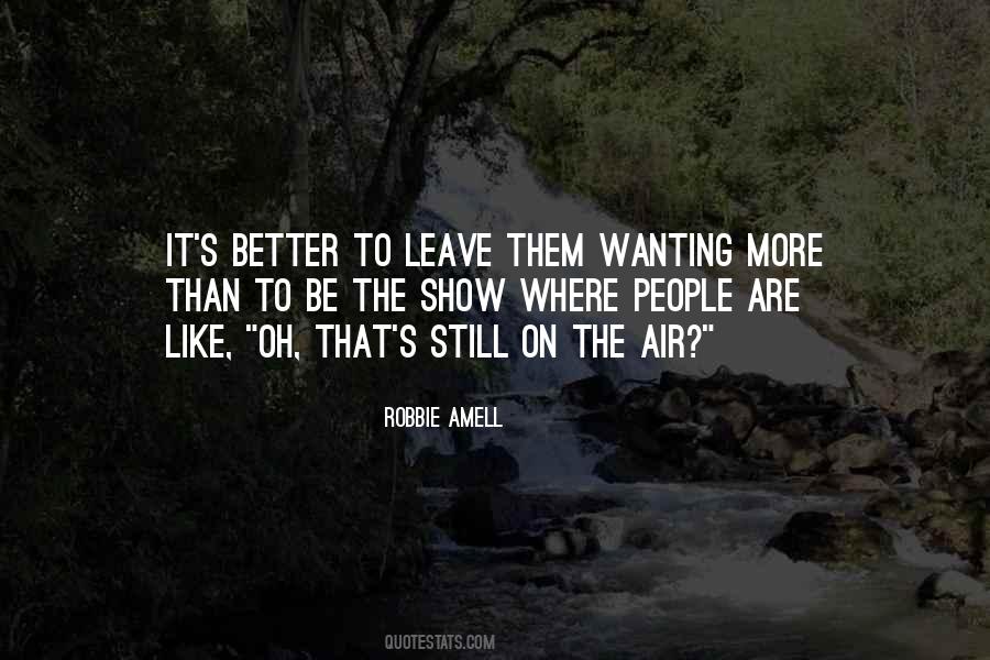 Leave You Wanting More Quotes #1755932