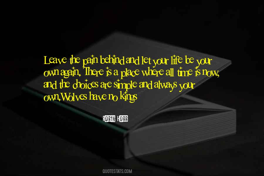 Leave Your Own Life Quotes #1264551