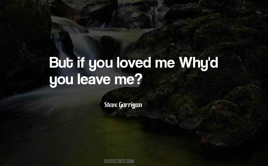 Leaving Me Love Quotes #26061