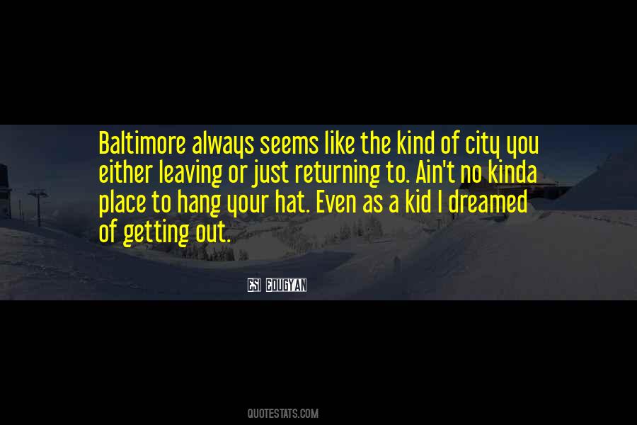 Leaving Place Quotes #847370