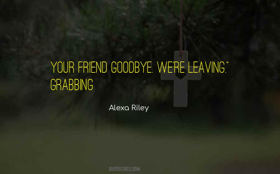 Leaving Without Goodbye Quotes #422268