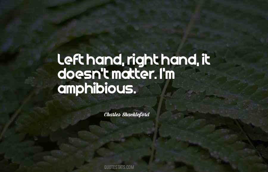 Left Hand Right Hand Quotes #1455494