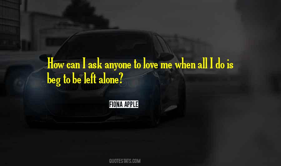 Left Me Alone Quotes #1116623