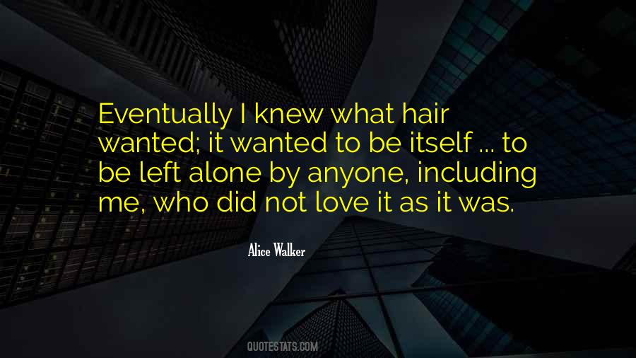 Left Me Alone Quotes #1604371