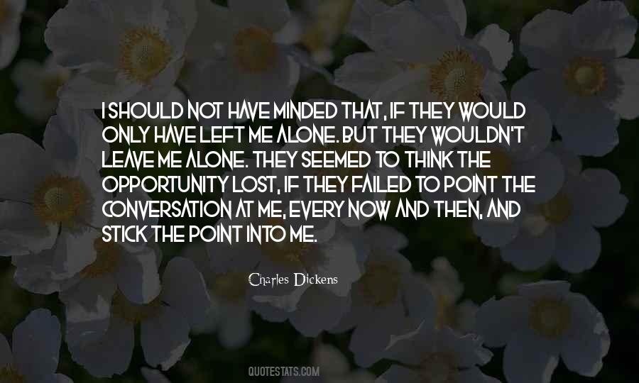 Left Me Alone Quotes #1874368