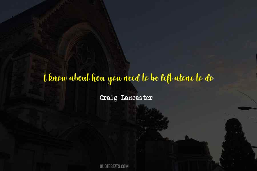 Left Me Alone Quotes #845257