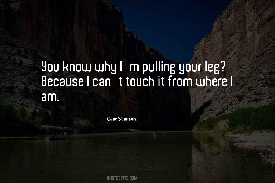 Leg Pulling Quotes #1237111