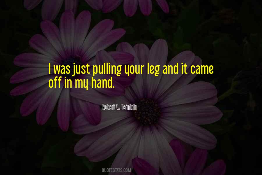 Leg Pulling Quotes #733700