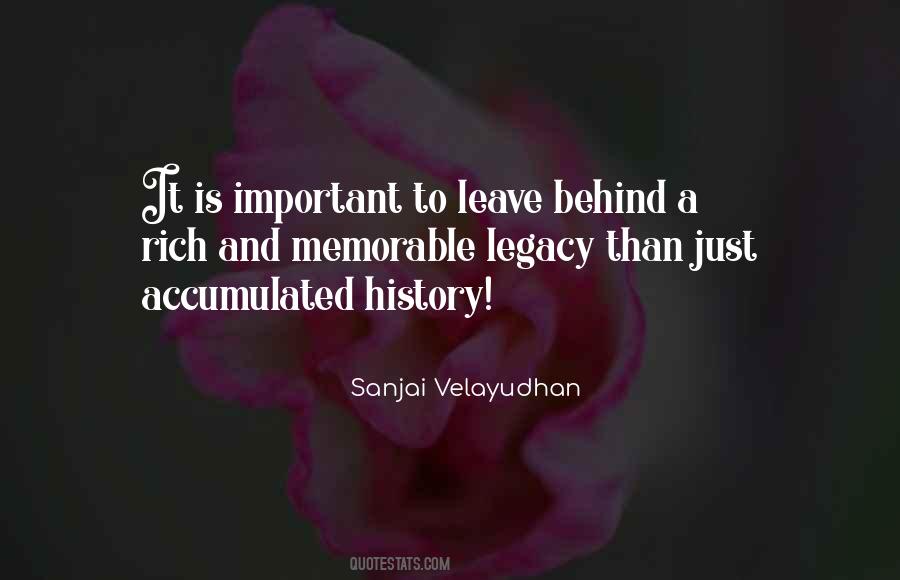 Legacy You Leave Behind Quotes #935985