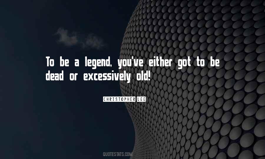 Legend Quotes #1046847