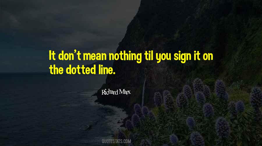 Quotes About Dotted Lines #1817928