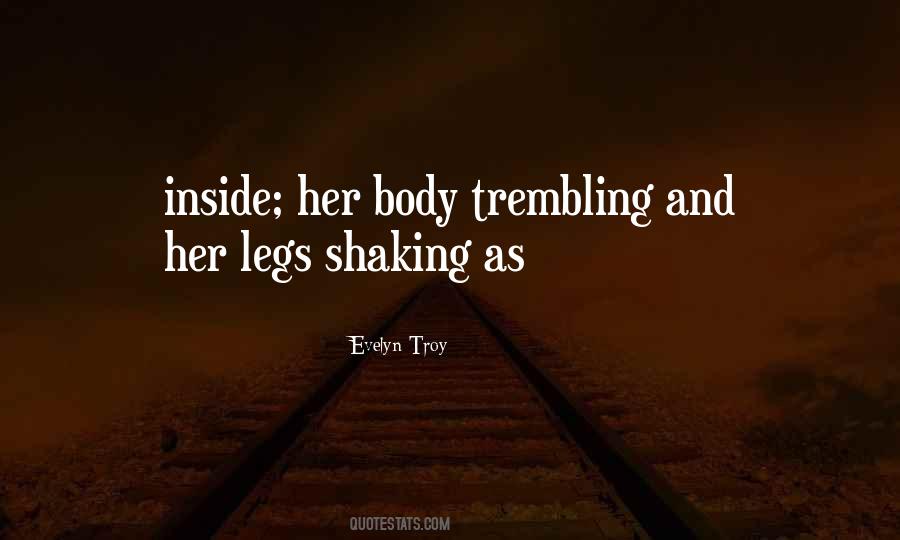 Legs Shaking Quotes #458202