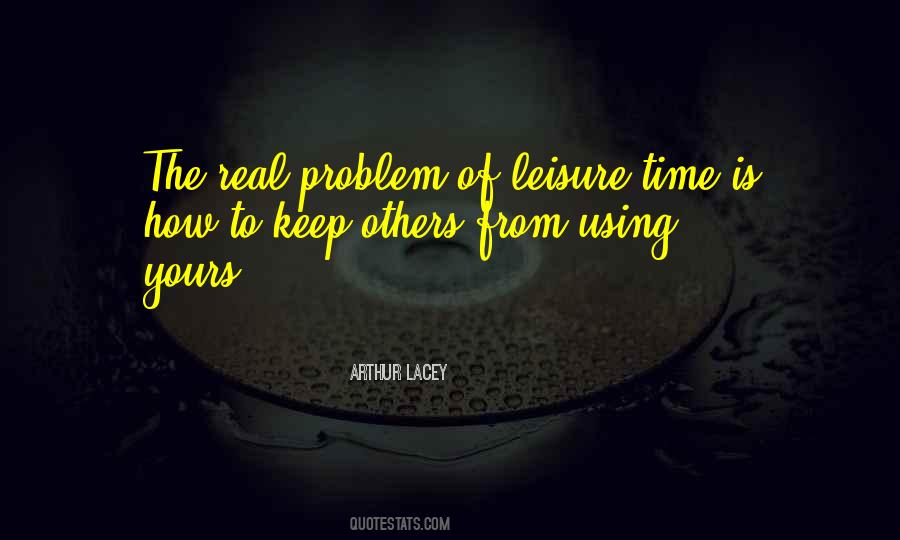 Leisure Time Quotes #1315538