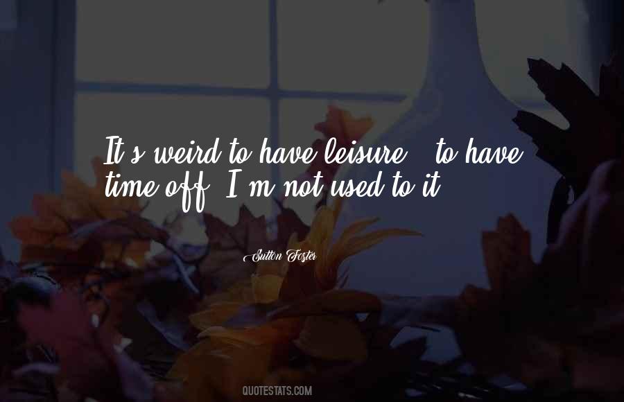Leisure Time Quotes #732173