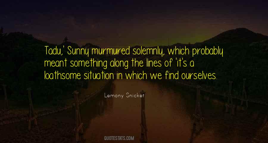 Lemony Snicket's Quotes #1480129