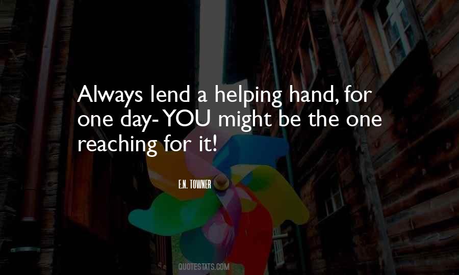 Lend A Helping Hand Quotes #893225