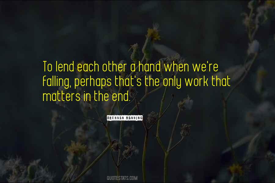 Lend Your Hand Quotes #1589378