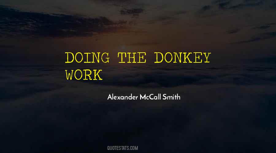 Quotes About Donkey Work #1088269