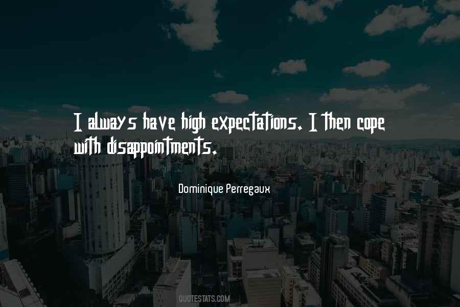 Less Expectations Less Disappointments Quotes #142816