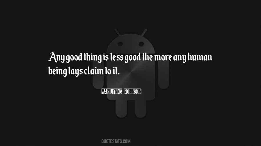 Less Human More Being Quotes #1267999