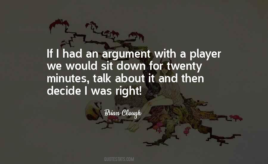 Less Talk Less Argument Quotes #697932