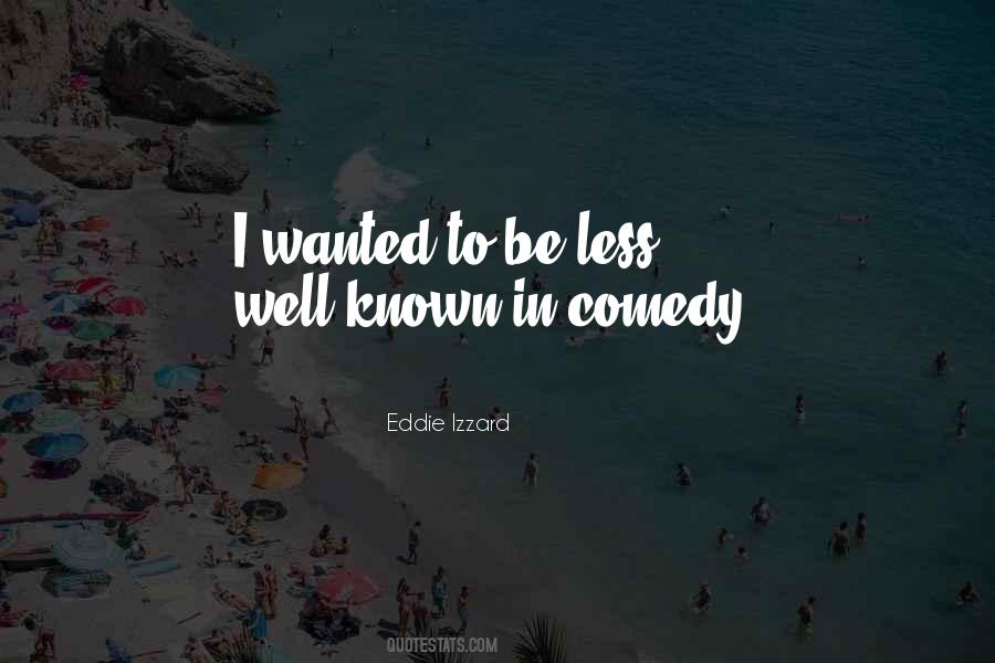 Less Well Known Quotes #376489