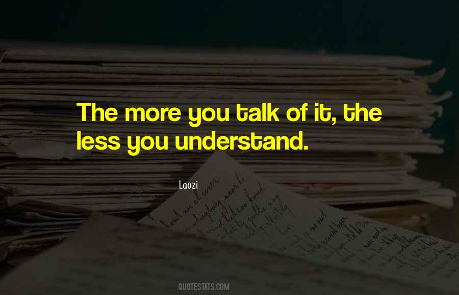 Less You Talk Quotes #1093123