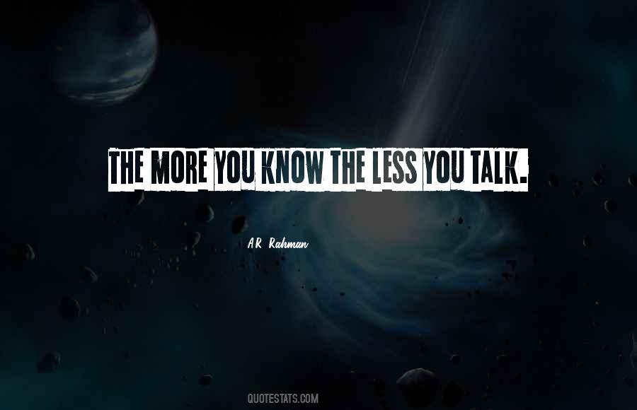 Less You Talk Quotes #1260562