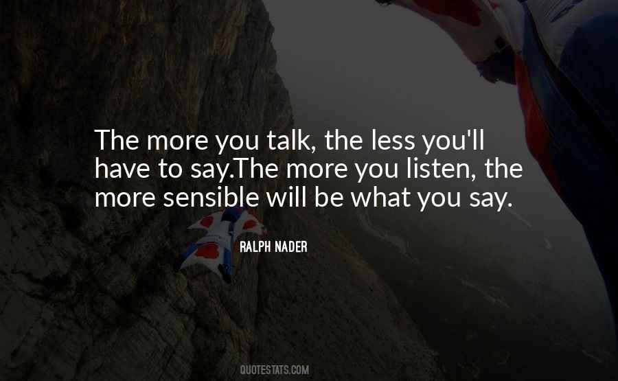 Less You Talk Quotes #1553964