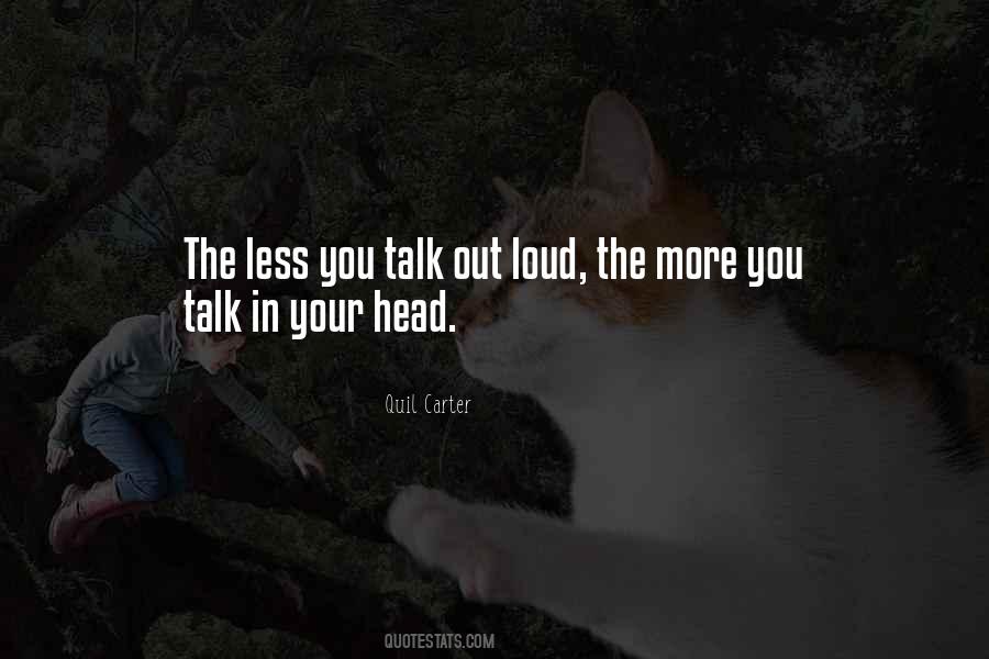 Less You Talk Quotes #566576