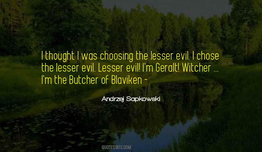 Lesser Evil Quotes #1025450