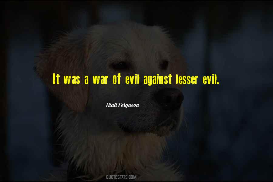 Lesser Evil Quotes #1119302