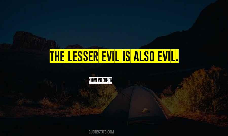 Lesser Evil Quotes #11992