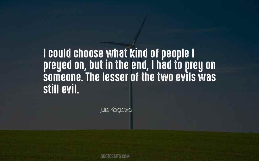 Lesser Evil Quotes #1755205