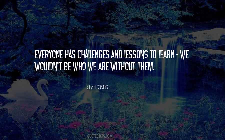 Lessons We Learn Quotes #307272